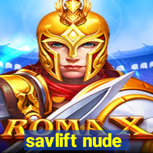 savlift nude